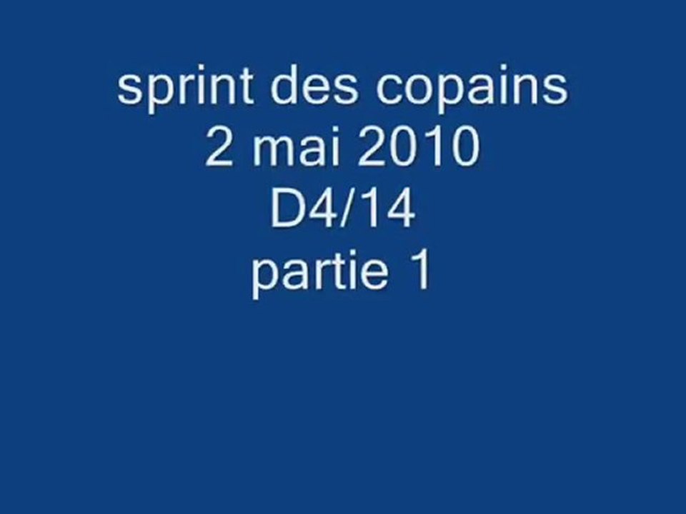 sprint des copains 2 mai 2010 partie 1