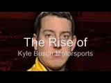 Rise of Kyle Busch Motorsports