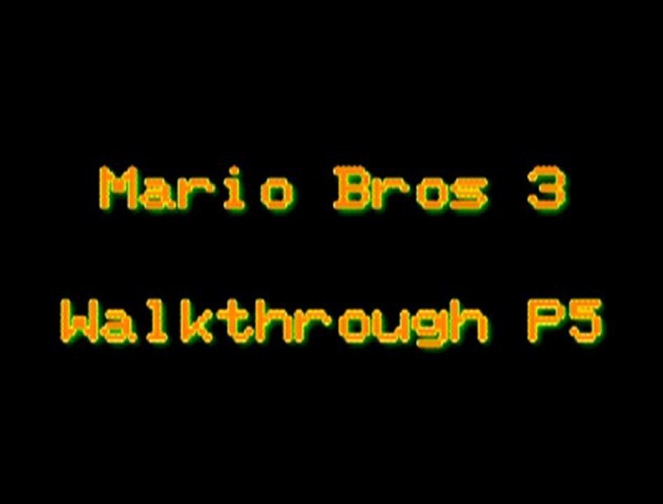 Walkthrough - Super Mario Bros 3 - P5