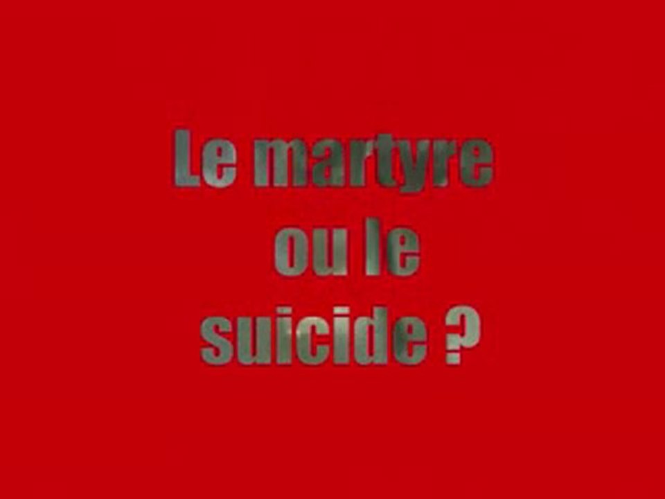 Le martyre ou le suicide (pseudo djihadiste)