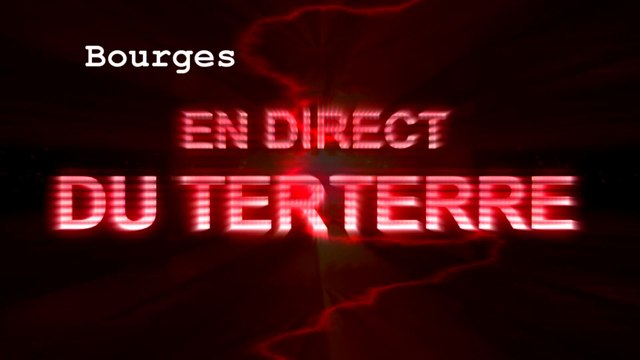 En direct du Terterre - Bourges - Asnieres