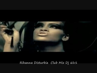 Rihanna Disturbia Club Mix Dj 6lv1