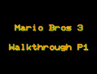 Walkthrough - Super Mario Bros 3 - P1