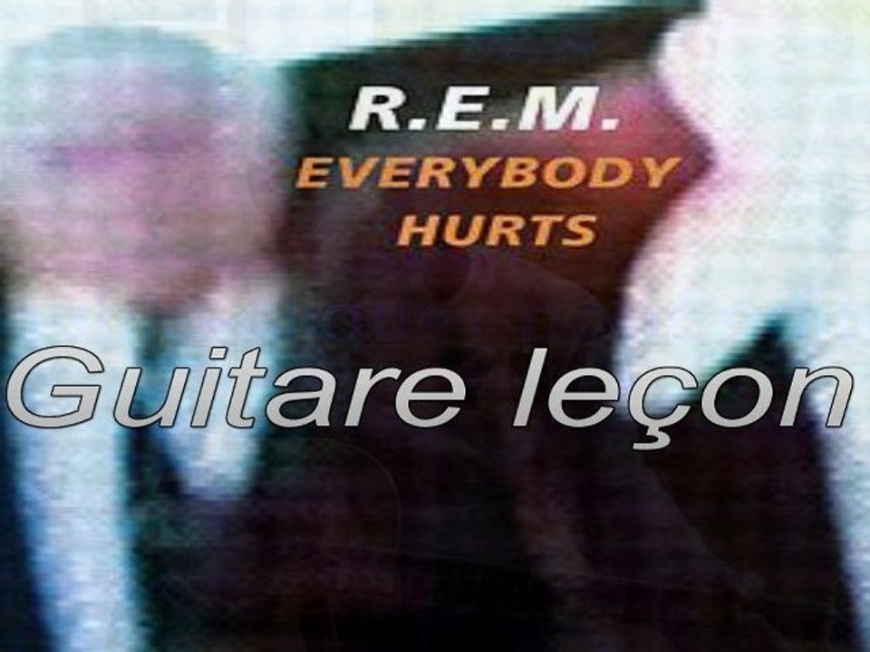 REM "Everybody hurts" guitare leçon