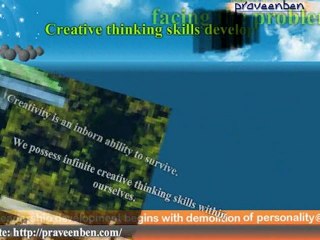 Creative thinking skills develop by facing the problem.