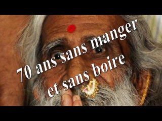 70 ans sans manger ni boire