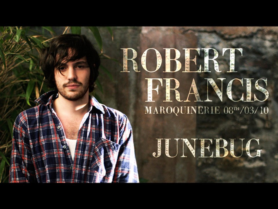 Robert Francis - Junebug