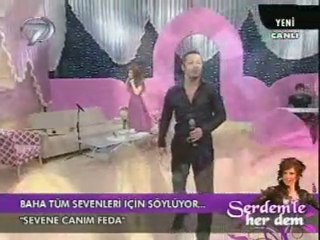 Baha Sevene Canım Feda (Serdemle Her Dem)