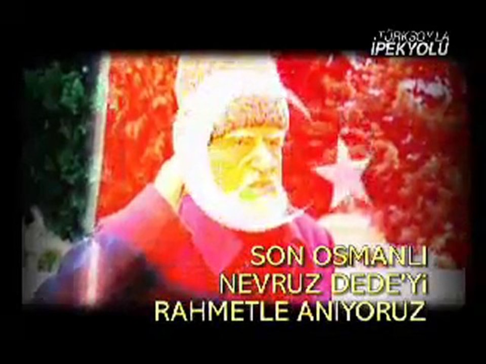 (www.gonullugazeteci.com)Son Osmanlı Nevruz Dede