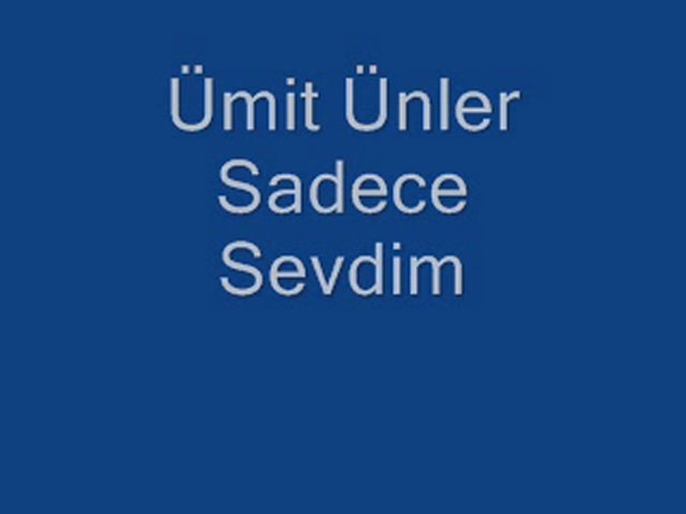 Ümit Ünler - Sadece Sevdim