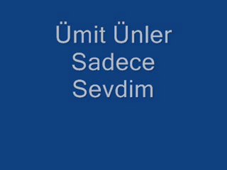 Ümit Ünler - Sadece Sevdim