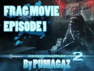 Frag Movie MW2 (épisode 1) xPumagaZx