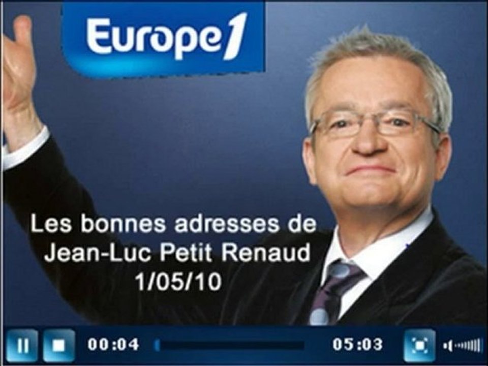 Europe 1 : Les Bonnes adresse de Jean-Luc Petit Renaud