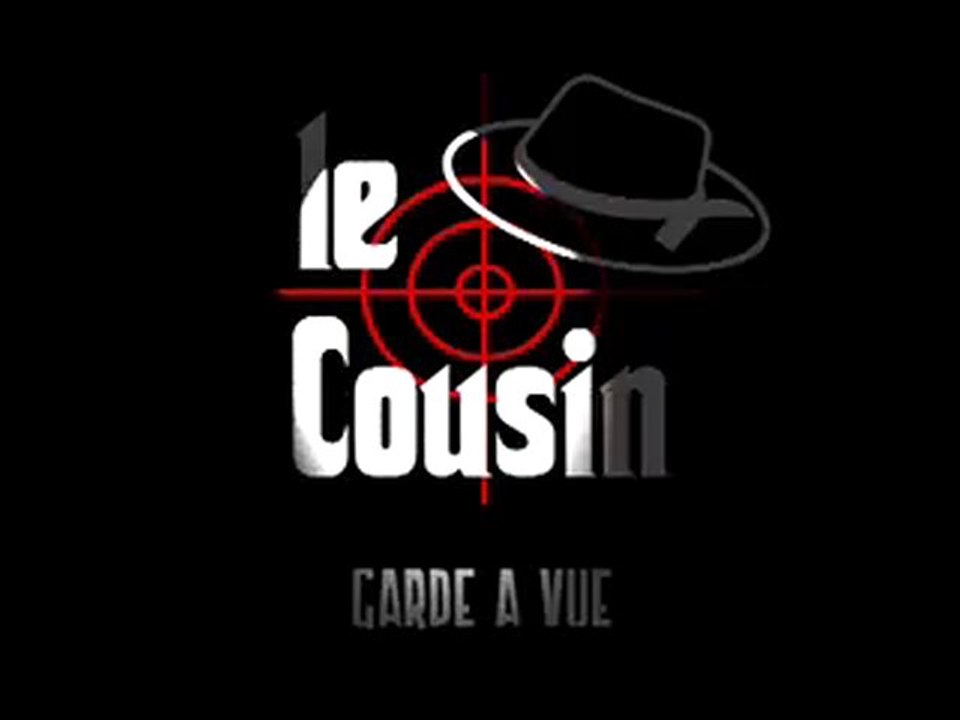 Le Cousin : la garde à vue