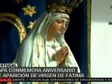 Papa conmemora aniversario de aparición de virgen de Fátim