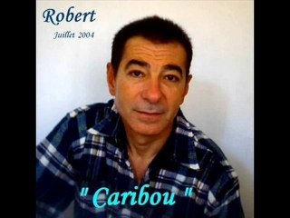 ROBERT - CARIBOU - à Rapha et Chantal Kelly