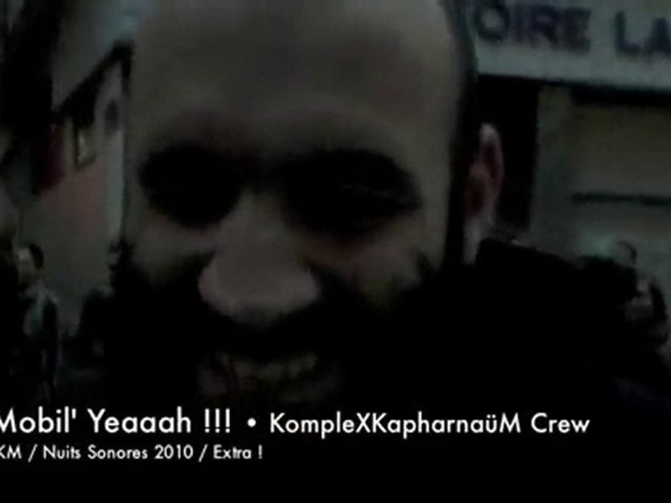 LE MOBIL'YEAAAH ! / KXKM Crew / Nuits Sonores 2010