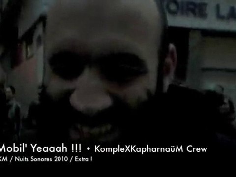 LE MOBIL'YEAAAH ! / KXKM Crew / Nuits Sonores 2010