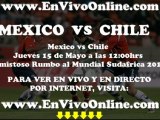 Mexico vs Chile en Vivo Amistoso Rumbo al Mundial 2010