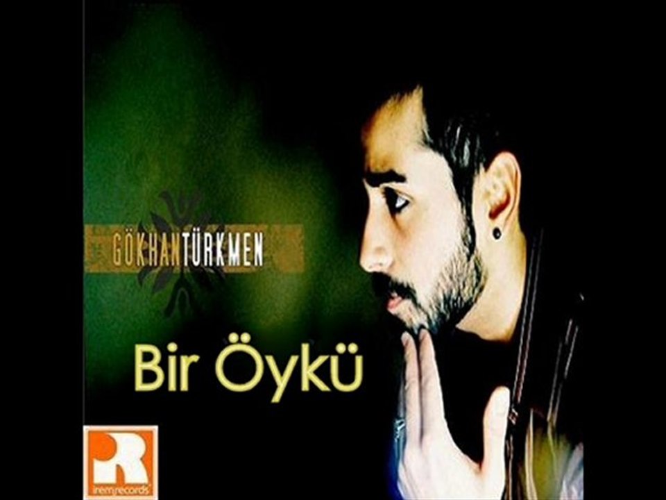 Gökhan Türkmen - Bir Öykü 2010