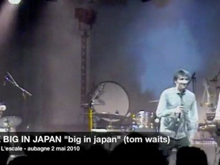 The BIG IN JAPAN - big in japan - live @ l'escale