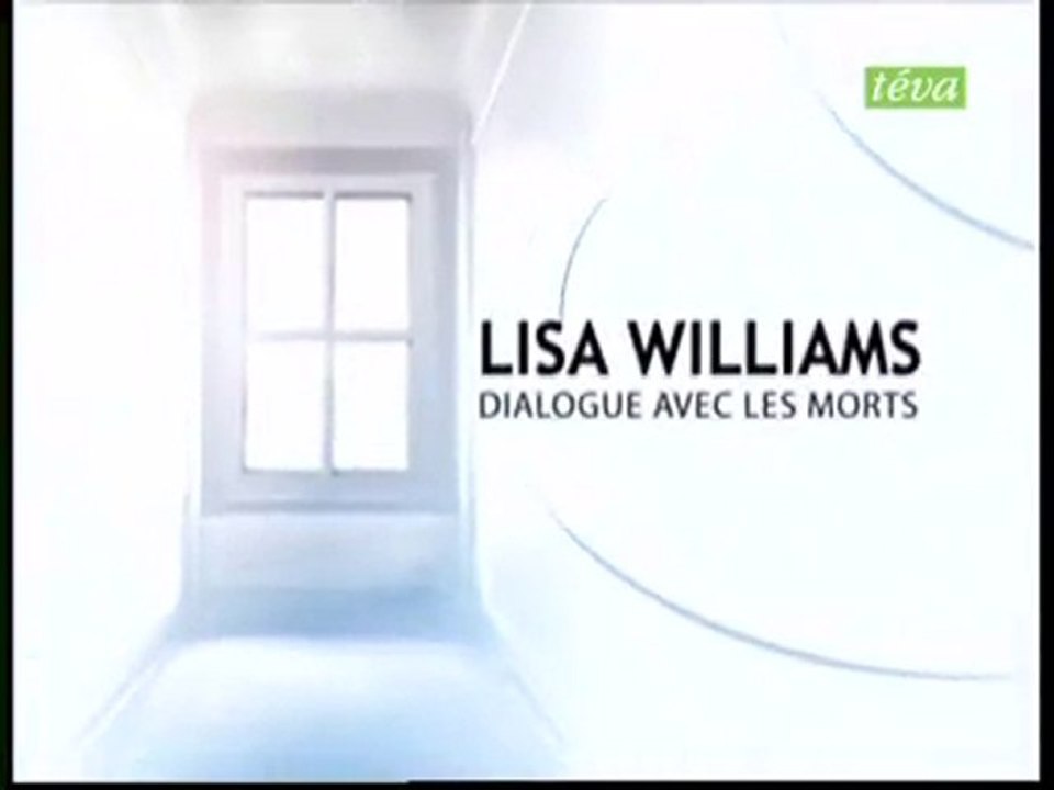 Lisa Williams : Dialogue avec les morts (P 1)