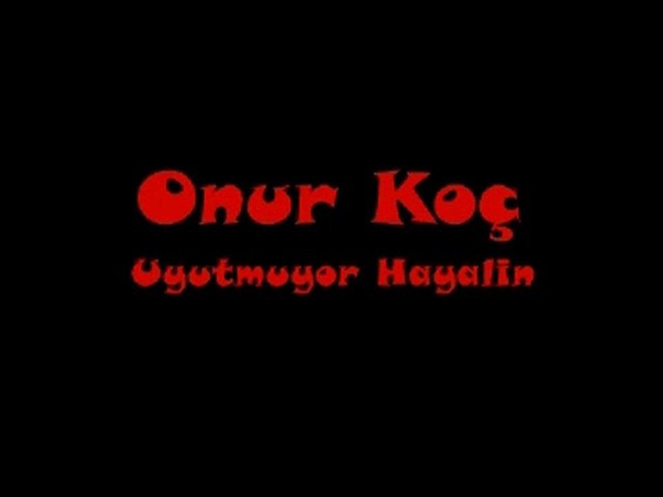 Onur Koç - Uyutmuyor Hayalin