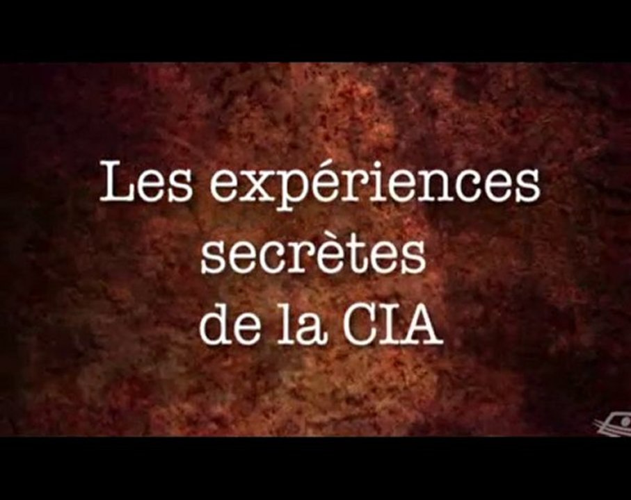 Les Experiences Secretes De La CIA (1)