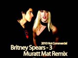 Britney Spears - 3 (Muratt Mat Remix) En iyi Remix Versionu