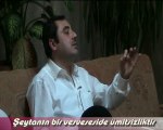 Şeytanın bir vesveseside Yeis yani ümitsizliktir