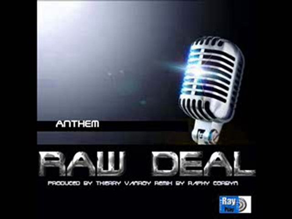 RAW DEAL Anthem