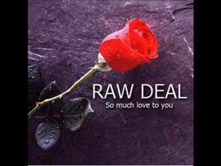 RAW DEAL So much love to you
