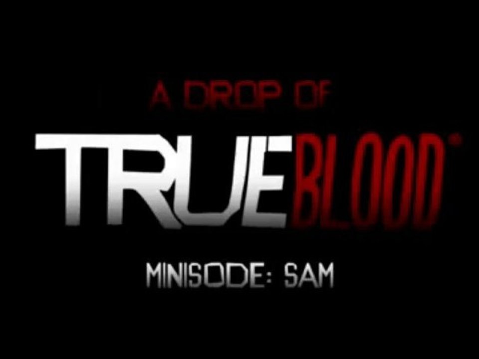 True Blood : Saison 3 – Minisode / Webisode 4 – Sam (VO/HD)