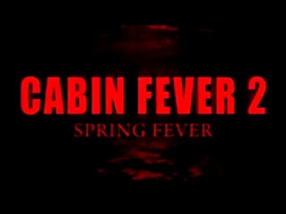 Cabin Fever 2 - Spring Fever - Trailer
