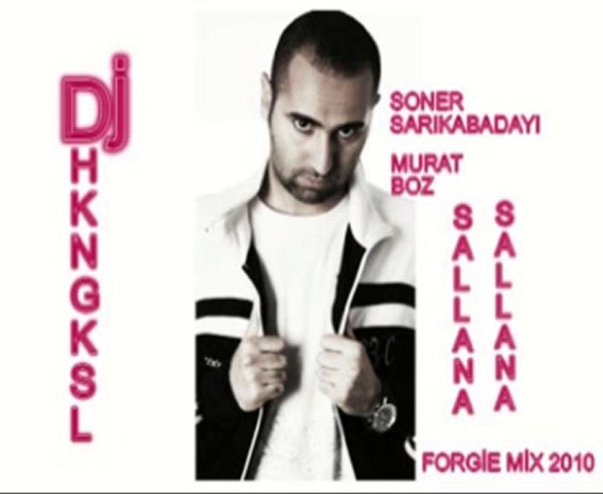 Murat BOZ - Soner SARIKABADAYI Forgie Mix 2010 Dj HKNGKSL