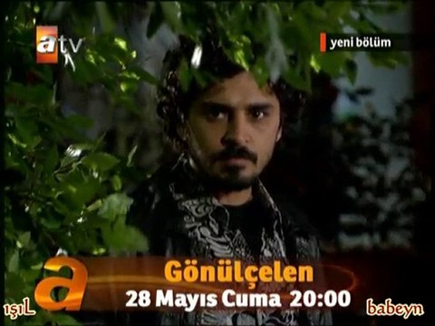 Gönülçelen 13.Bölüm Fragmanı 28 Mayıs 2010