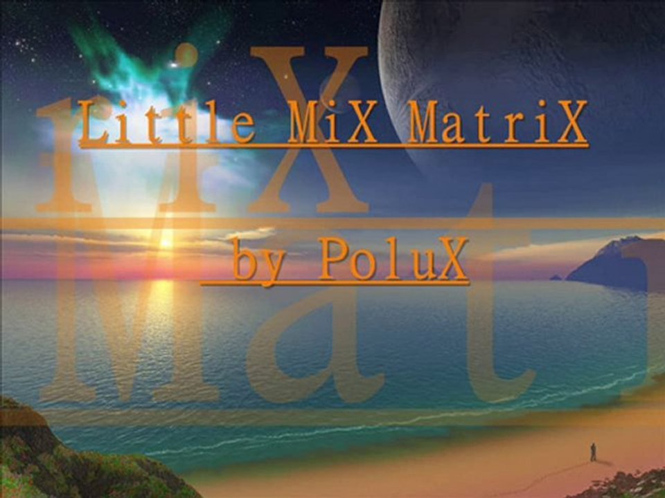 Little MiX matriX