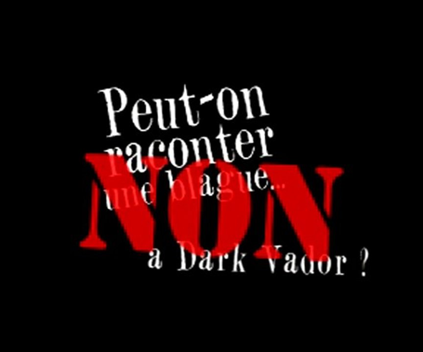 Peut-on raconter une blague à Dark Vador ?