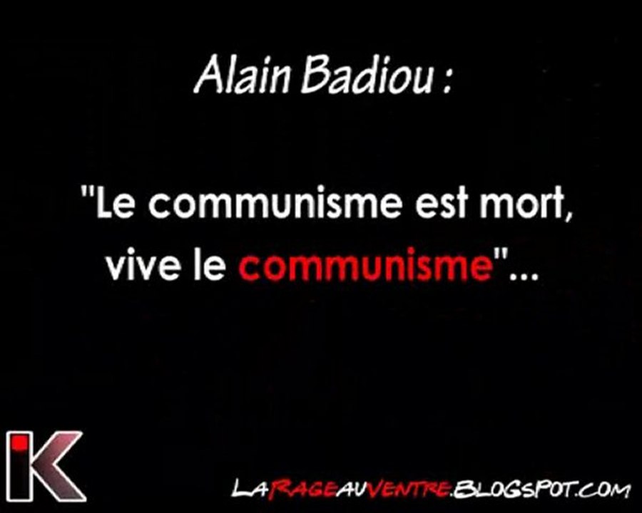 Alain BADIOU "Le communisme est mort, vive le communisme"