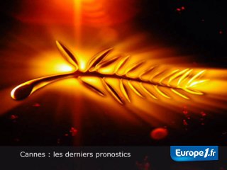 Cannes : les derniers pronostics
