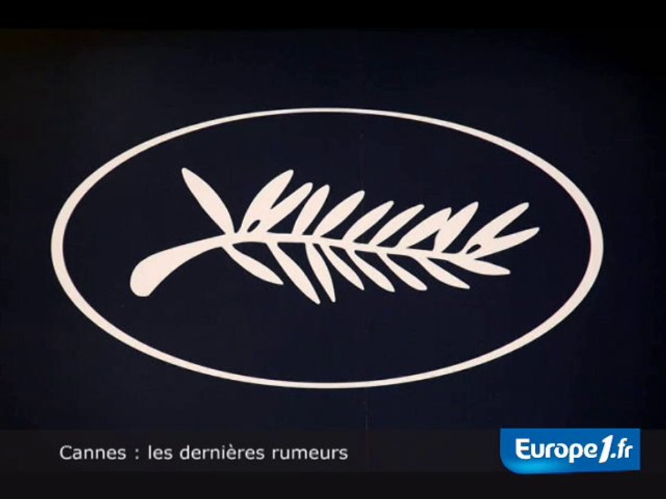 Cannes : les dernières rumeurs