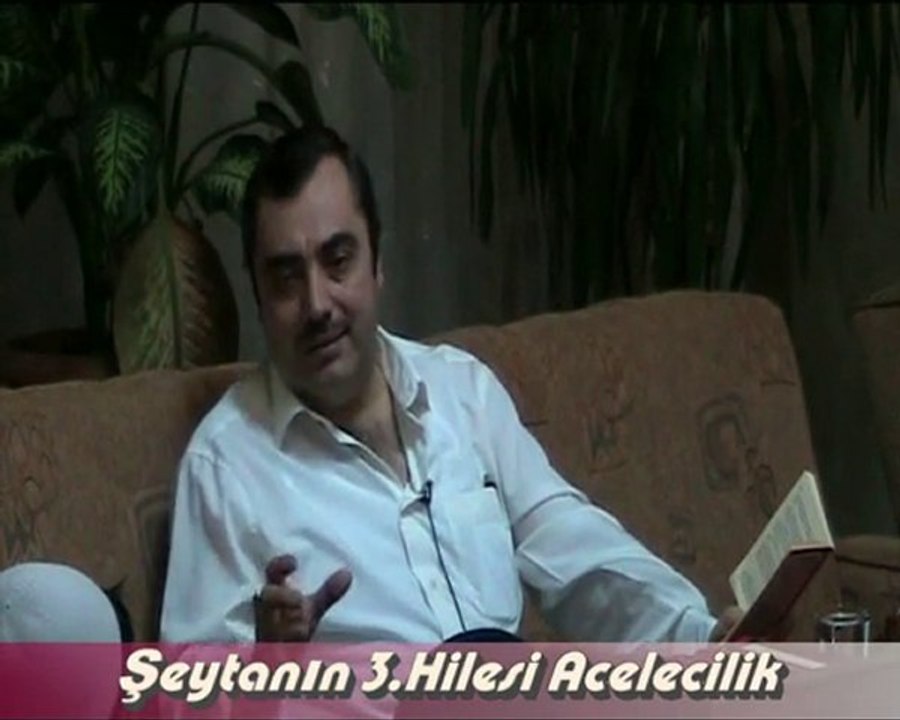 Şeytanın 3.hilesi acelecilik