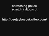 scratching police  scratch dj boycut