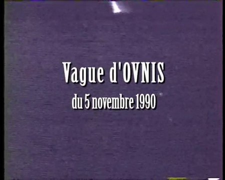 Vague d'OVNIs - 5 novembre 1990 1/3