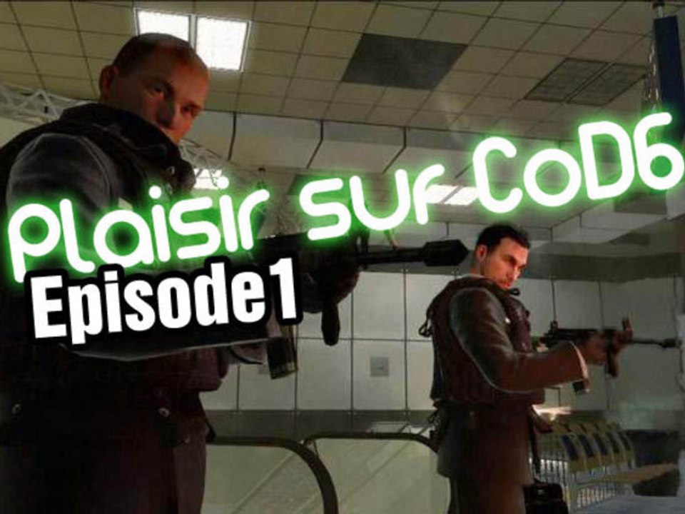 Plaisir sur CoD6 - Episode 1