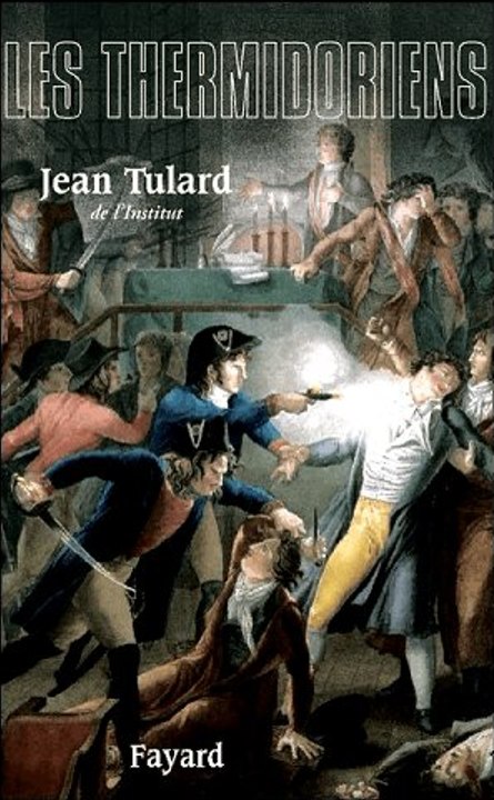Jean Tulard : Les Thermidoriens 2/2