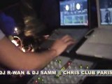 DJ SAMM & DJ R-WAN @ CHRIS CLUB PARIS