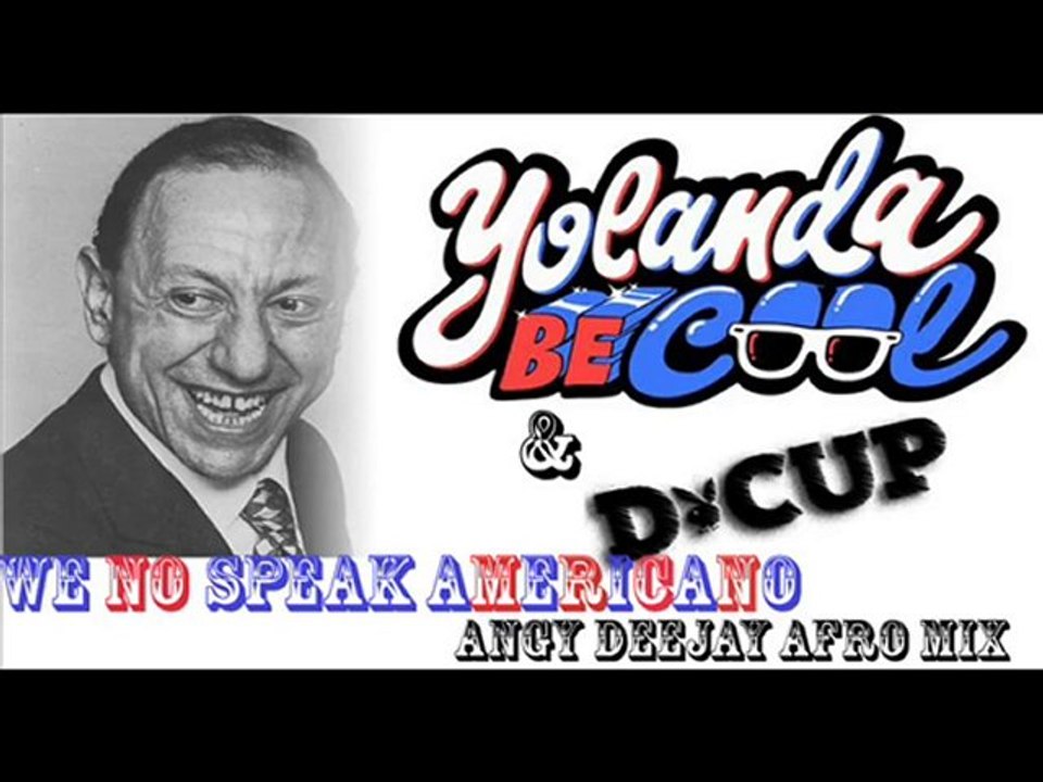 yolanda bee cool-we no speak americano