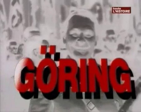Les Complices d'Hitler - Goering, le Numéro Deux (1)