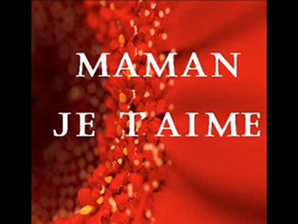 MAMAN JE TAIME